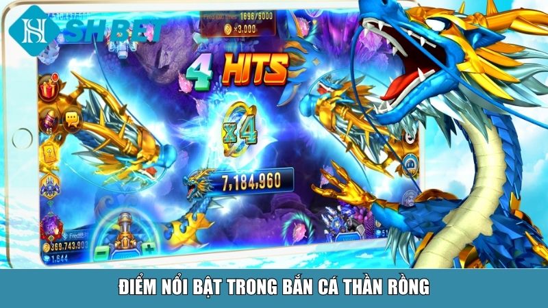 Điểm nổi bật trong bắn cá Thần rồng
